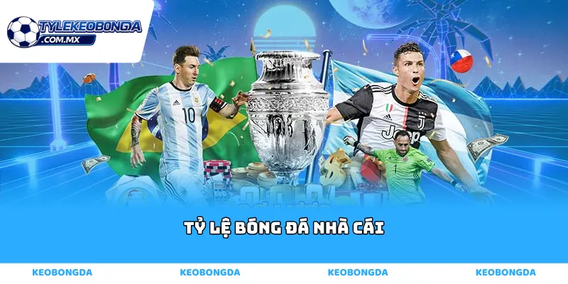 tỷ lệ bóng đá nhà cái